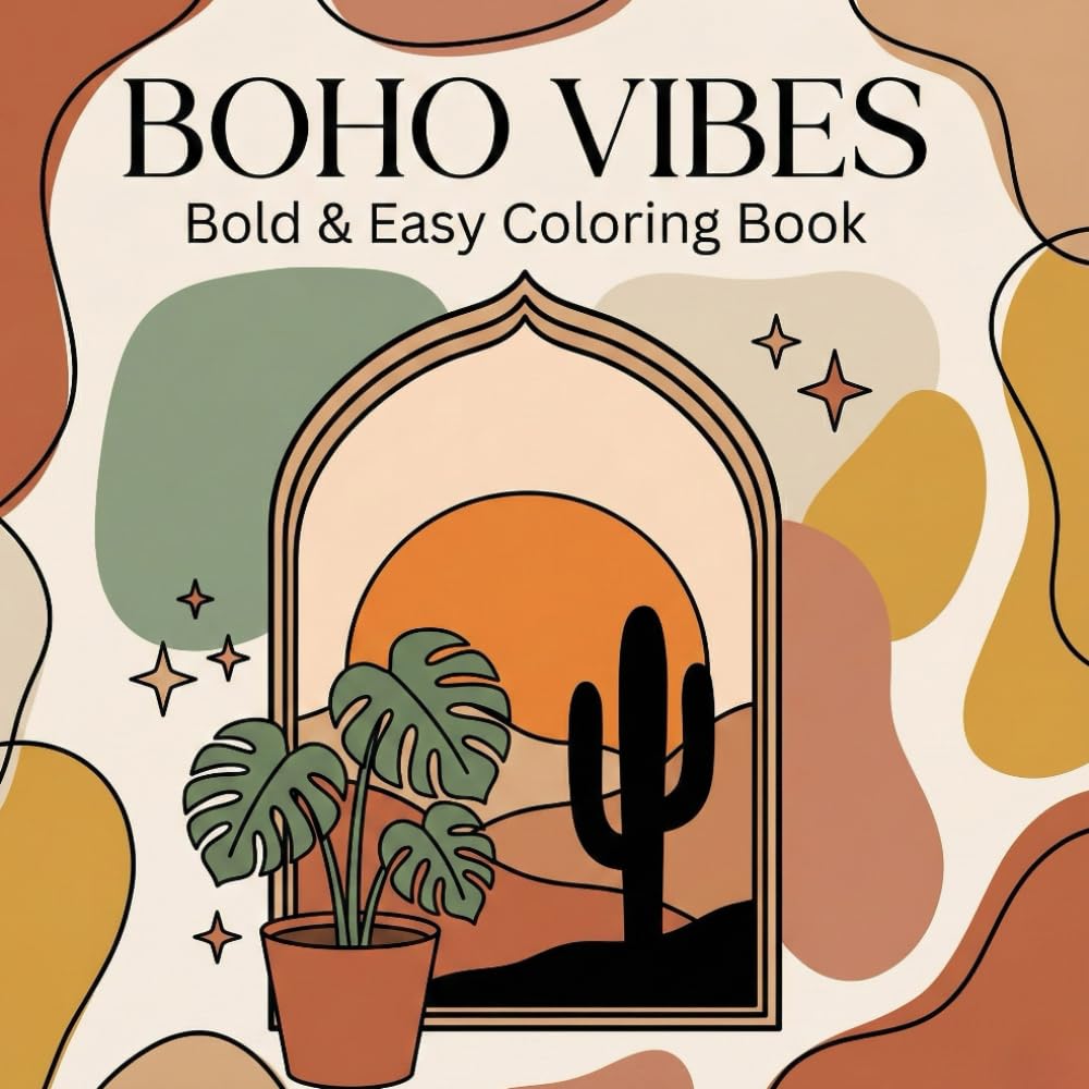 BOHO VIBES: Bold and Easy Coloring Book – Minimalist Landscapes, Trendy Houseplants, Mystical Patterns, and Cozy Nature Scenes for Relaxation
