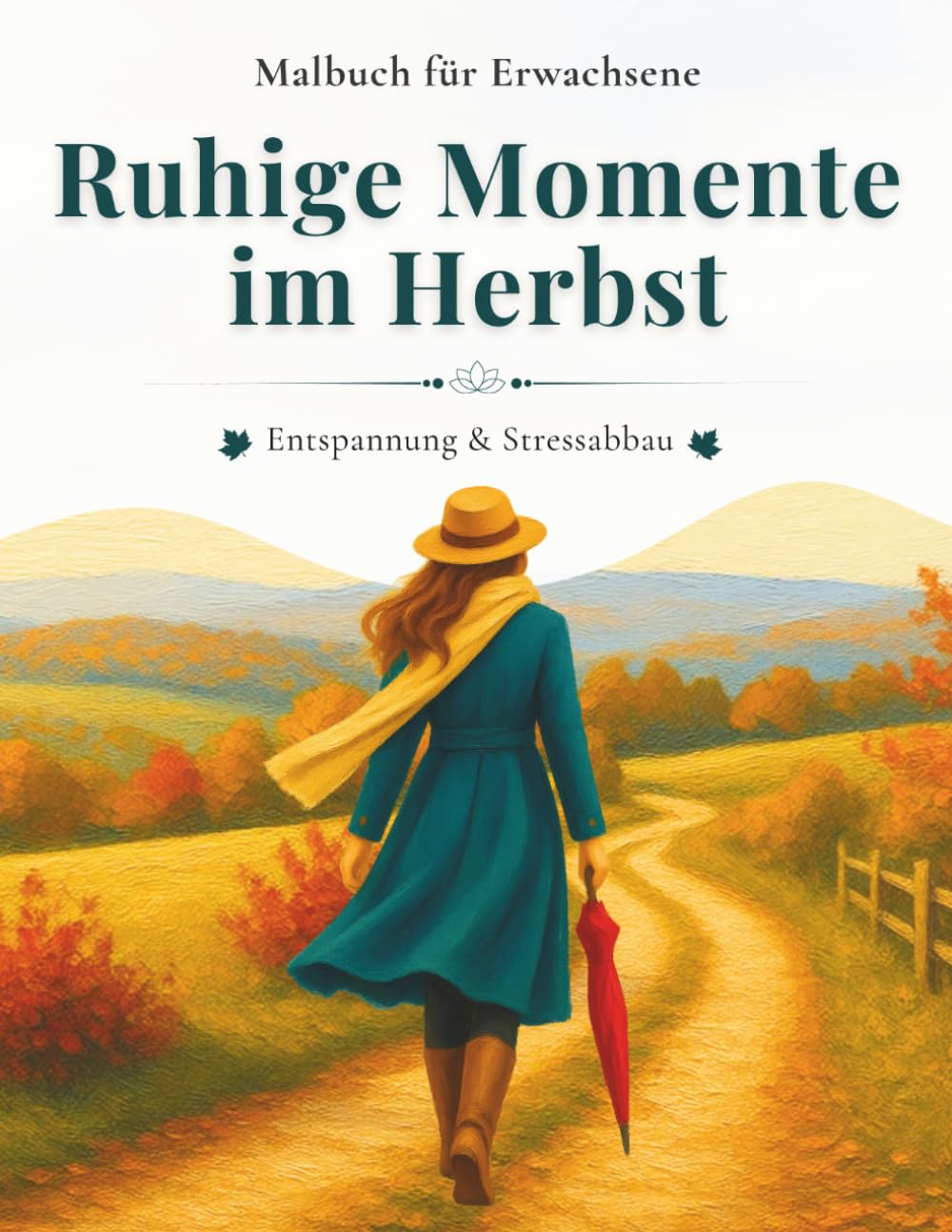 Entspannung & Stressabbau Malbuch für Erwachsene: Ruhige Momente im Herbst