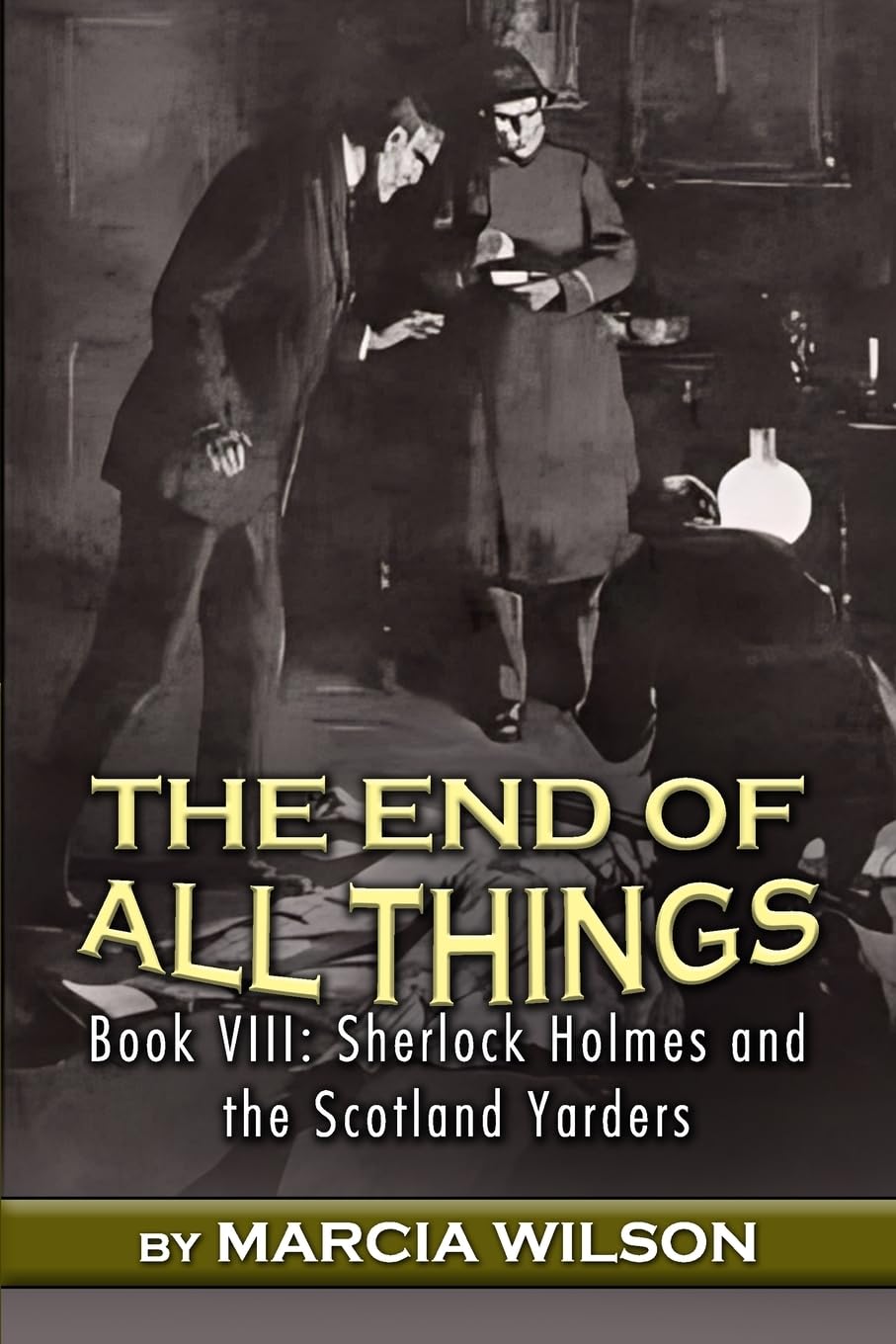 The End of All Things: 8 (Sherlock Holmes and the Scotland Yarders)