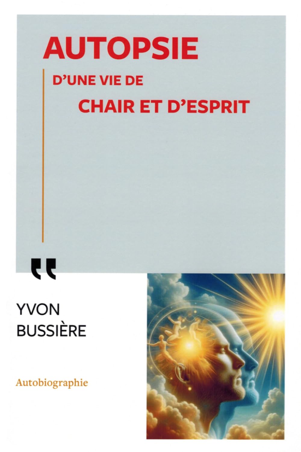 AUTOPSIE D'UNE VIE DE CHAIR ET D'ESPRIT