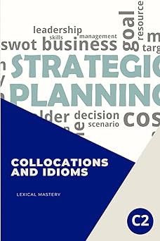 C2 Collocations and Idioms