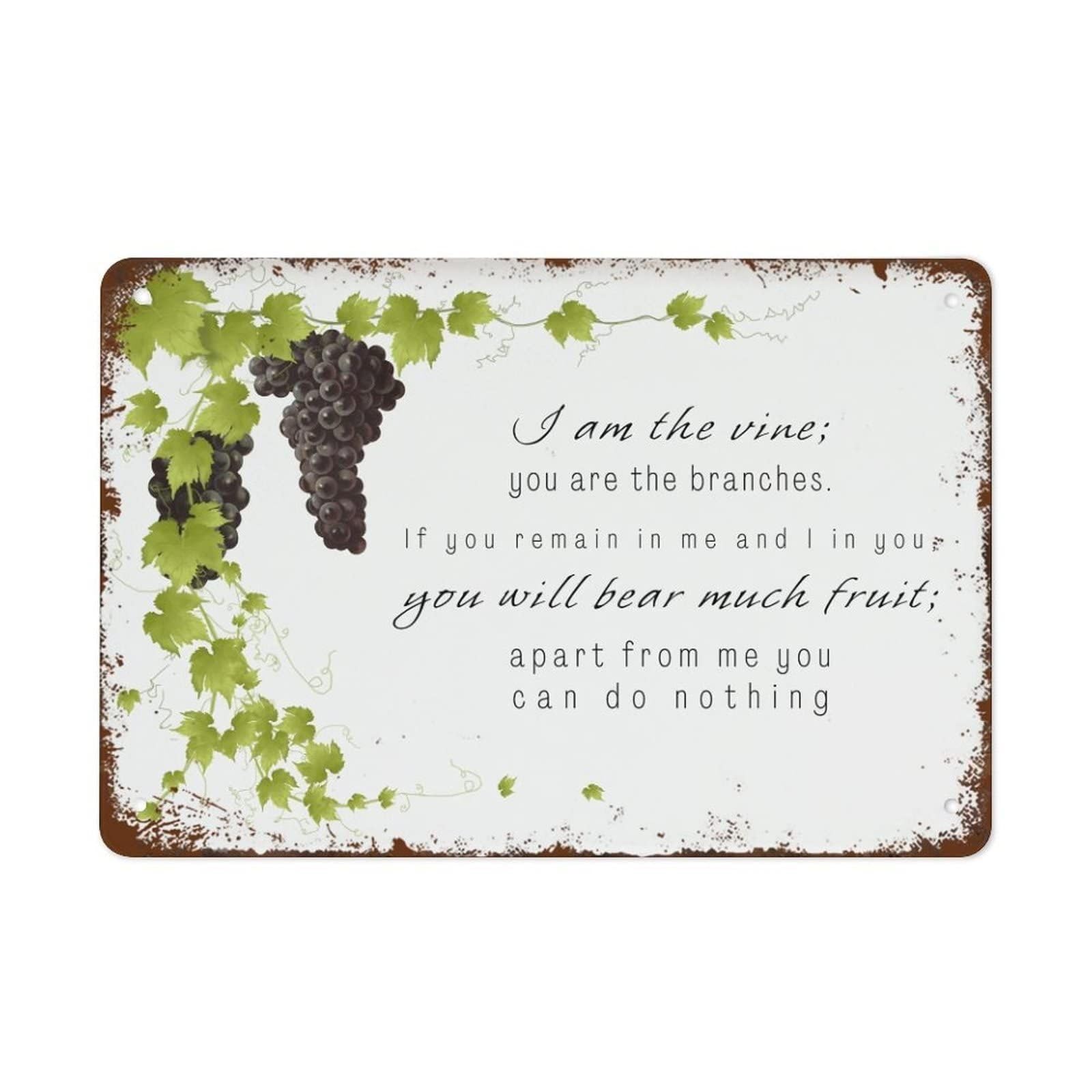 VWWJCCRO Vintage Christian Metal Tin Sign I Am The Vine You Are The Branches Bible Verse Wall-Art for Home Church Office 8 X 12 Inch
