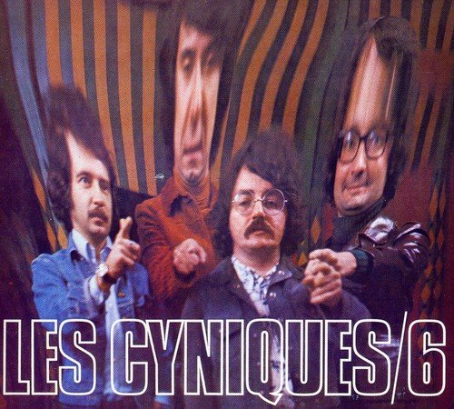Cyniques 6 [Audio CD] Les Cyniques; Cyniques; Andre Dubois; Yvan Brault; Henri Huckle; Marcel Huot and Michel Dio