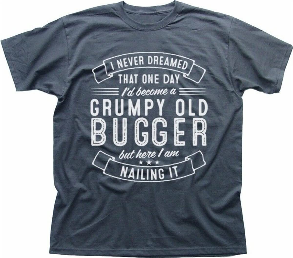KANKAN Grumpy Old Bugger Nailing It Funny Birthday for him Charcoal t-Shirt