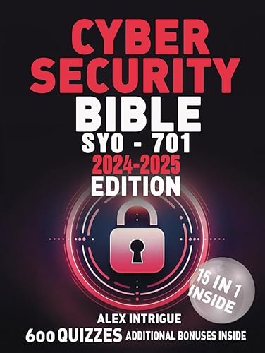 Cybersecurity Bible: The Comprehensive Operational Handbook with Practical Tests for Training IT Security Specialists and Excelling in Industry Certification Exams