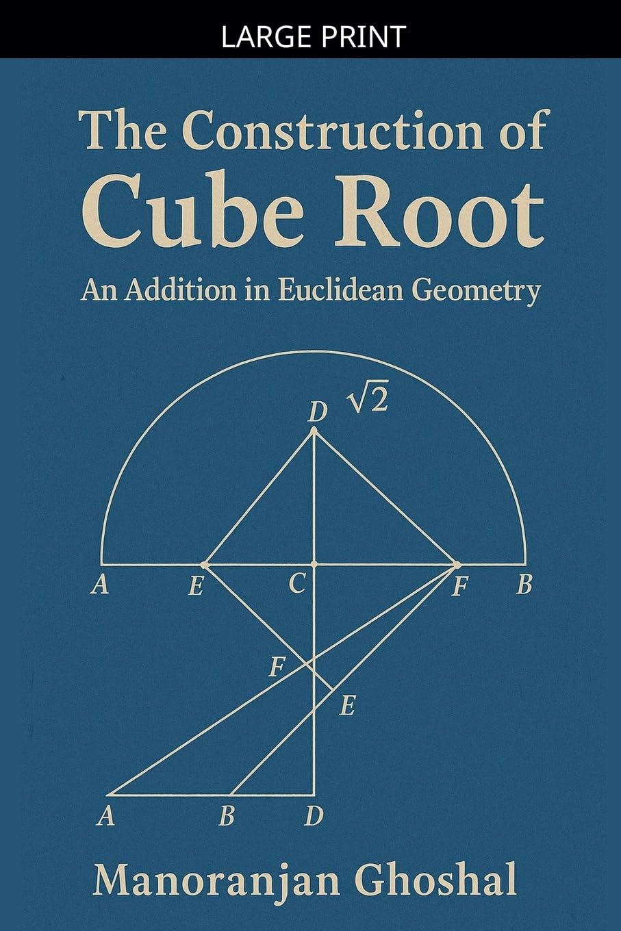 The construction of Cube root (An addition in Euclidean Geometry): 2 (Mathematics)