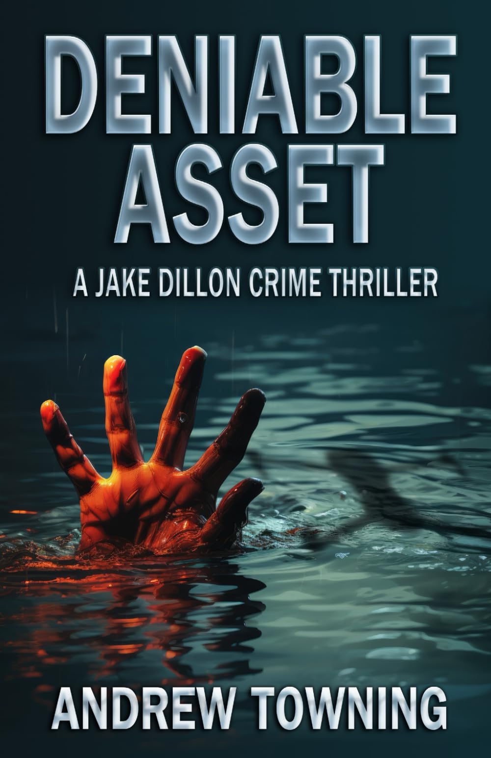 Deniable Asset: The Ninth Jake Dillon Crime Thriller (The Jake Dillon Series)