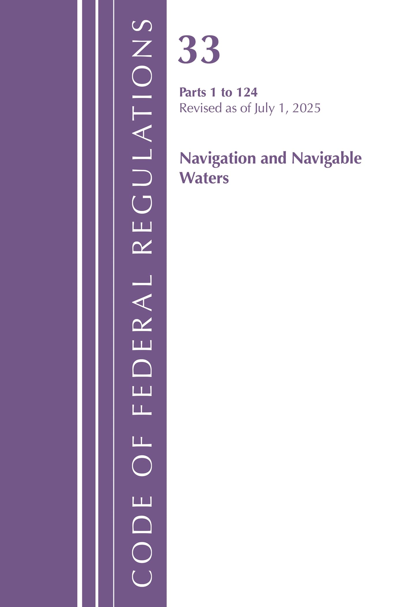 Code of Federal Regulations, Title 33 Navigation and Navigabl... - 9798216393306
