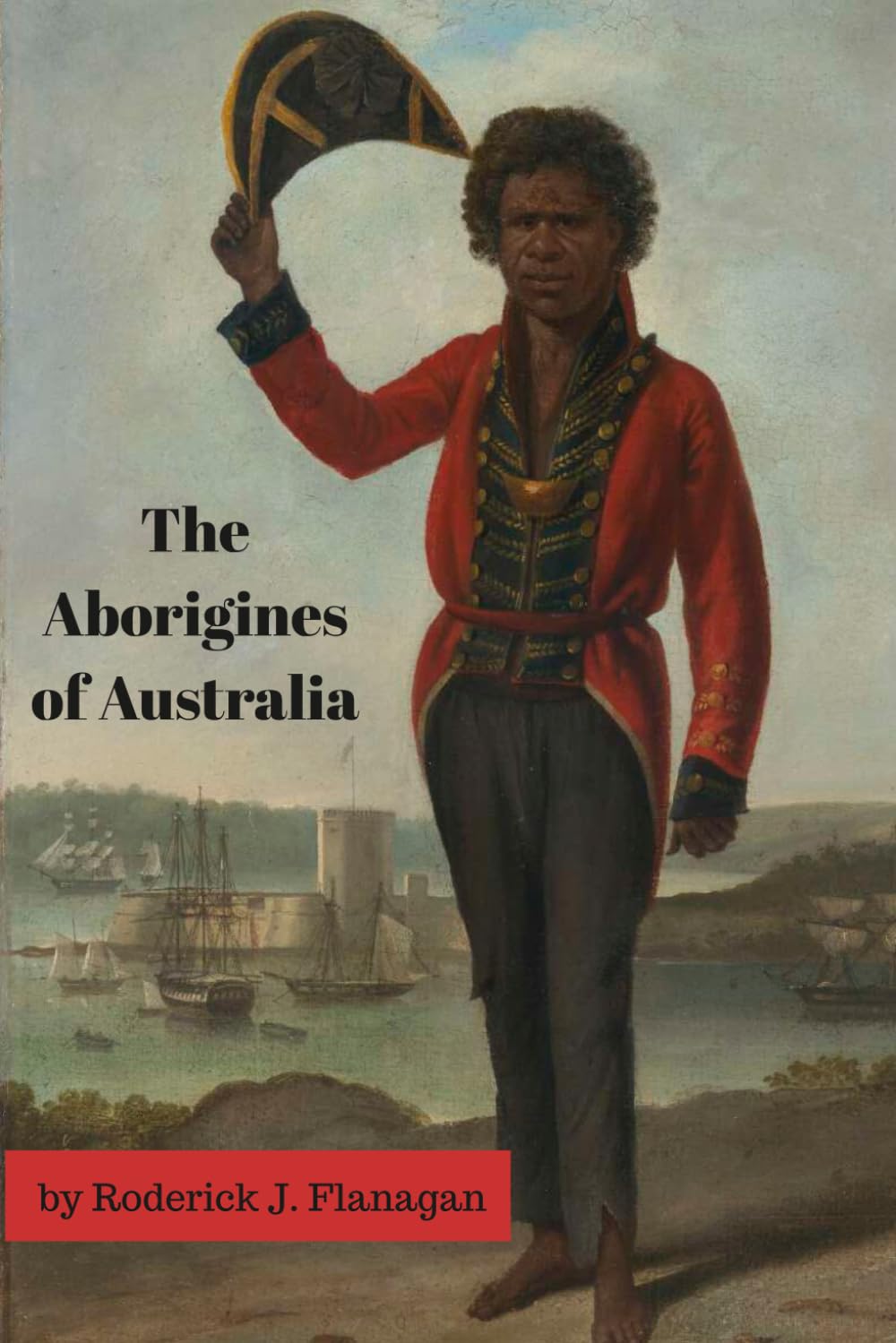 The Aborigines of Australia: Aboriginal Australia in the Colonial Era