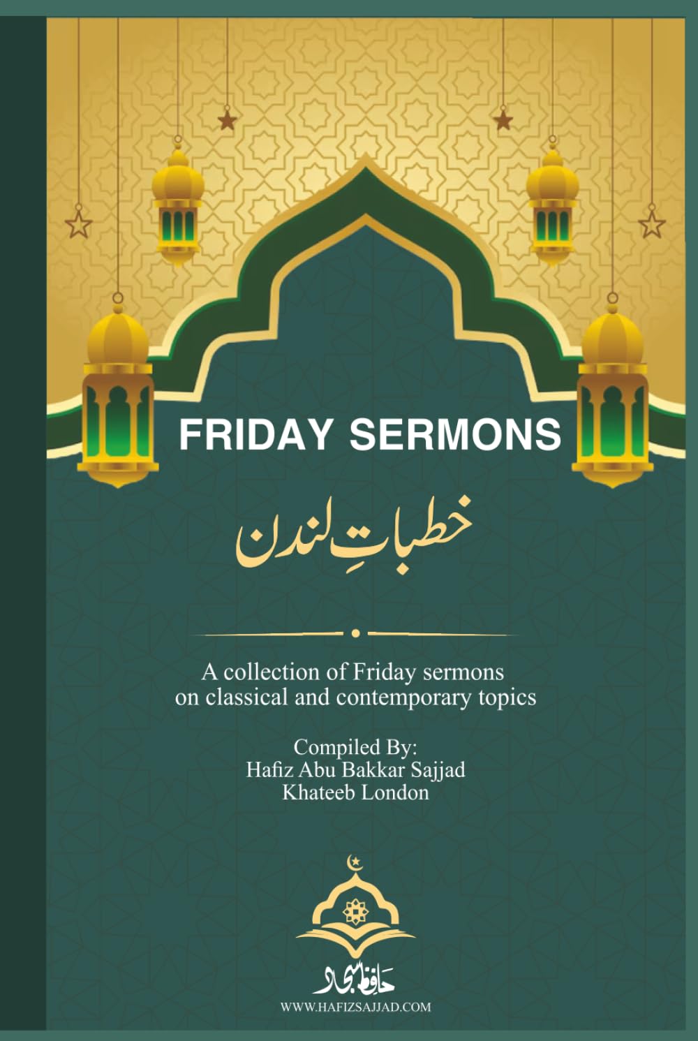 Friday Sermons: A Collection of Friday Sermons (Volume 1)