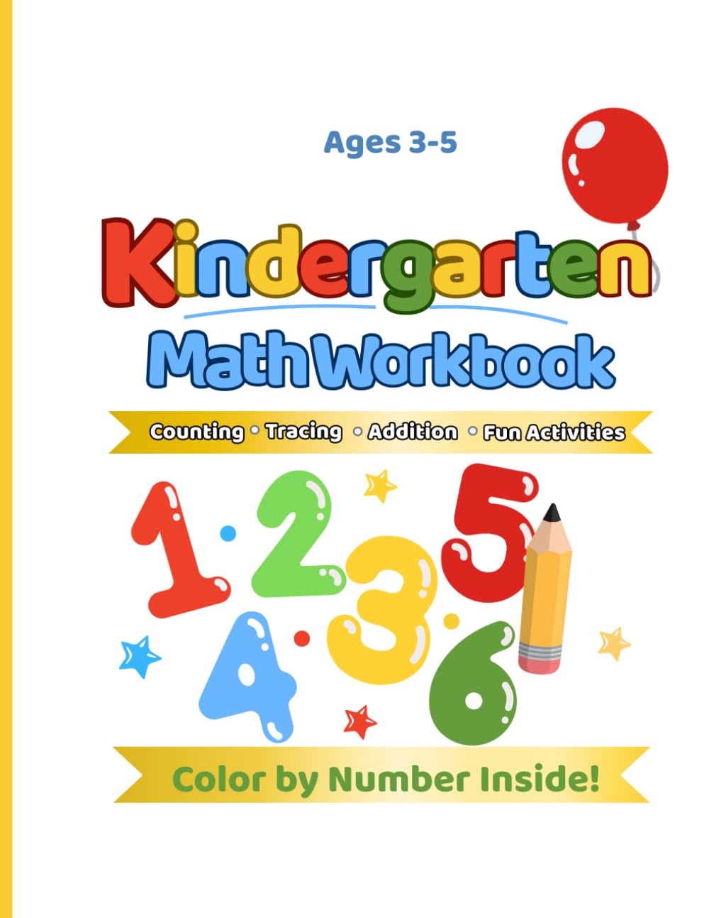 Kindergarteb Math Workbook for Kids Ages 3-5: Counting, Tracing, Addition & Fun Activities: Learn Number 0-20, Counting Practice, Ten Frames, Finger ... Number,& Color by Number (Kindergarten Book)