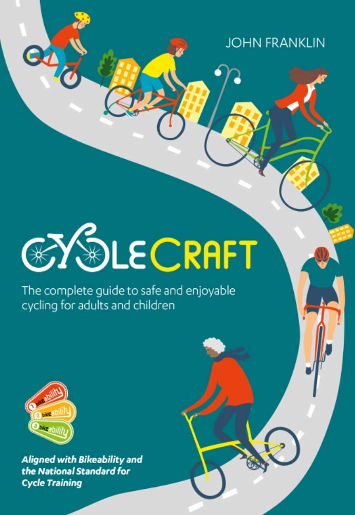 Cyclecraft The Complete Guide To Safe And Enjoyable Cycling Adults