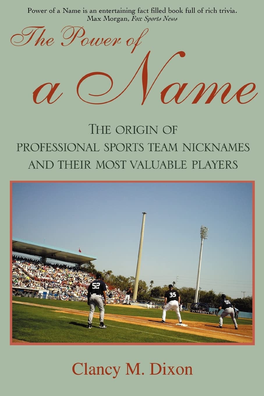 The Power of a Name The Origin of Professional Sports Team Nicknames and Their Most Valuable
