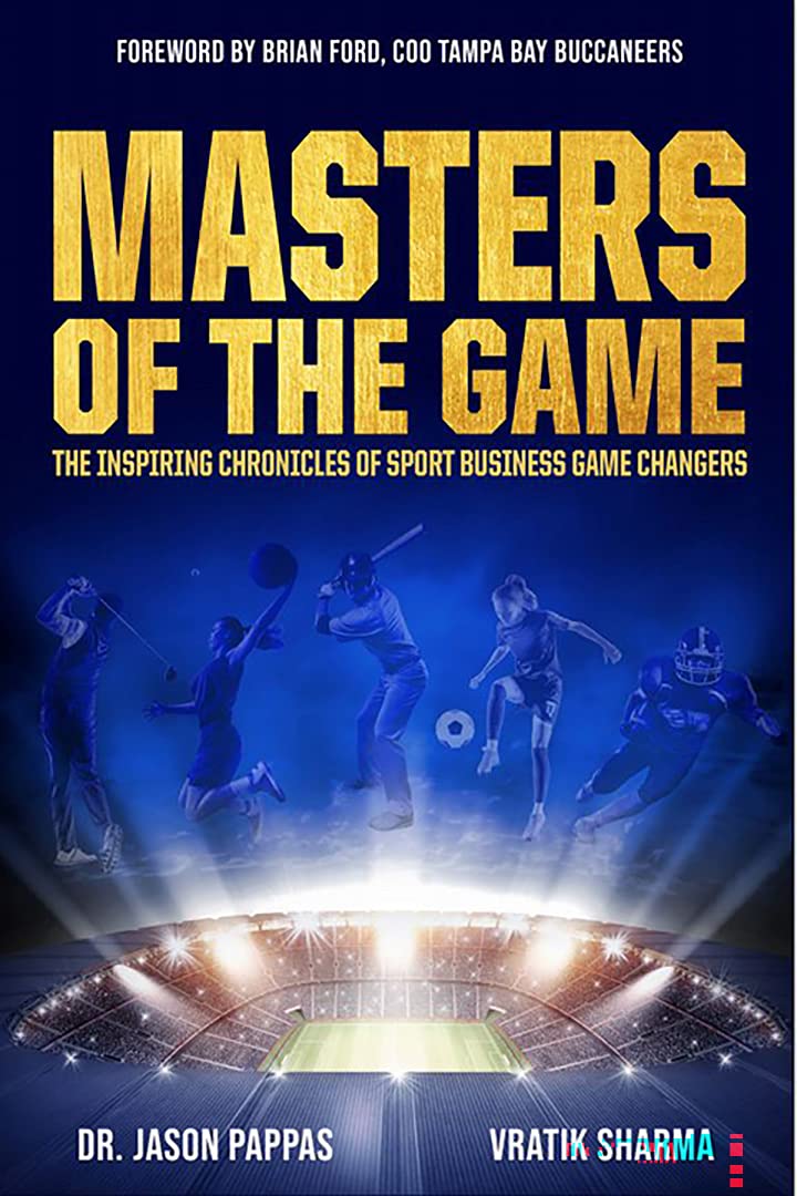 Masters of the Game: The Inspiring Chronicles of Sport Business Game Changers