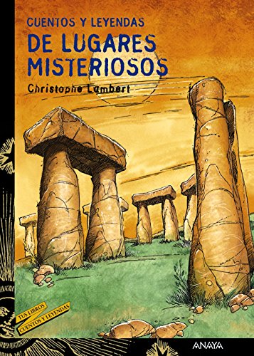 Cuentos y leyendas de lugares misteriosos (LITERATURA JUVENIL - Cuentos y Leyendas)