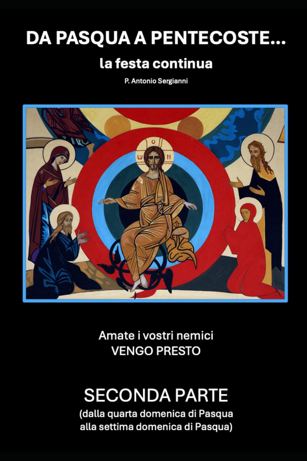 Da Pasqua a Pentecoste... la festa continua - Seconda Parte