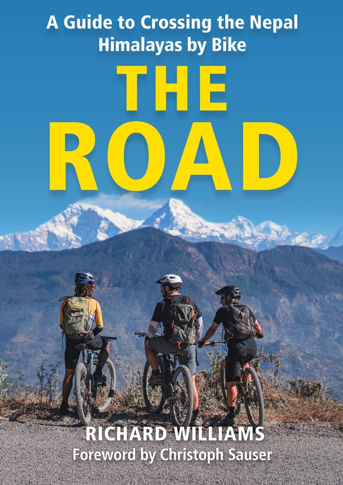 The Road: A Guide to Crossing the Nepal Himalayas by Bike