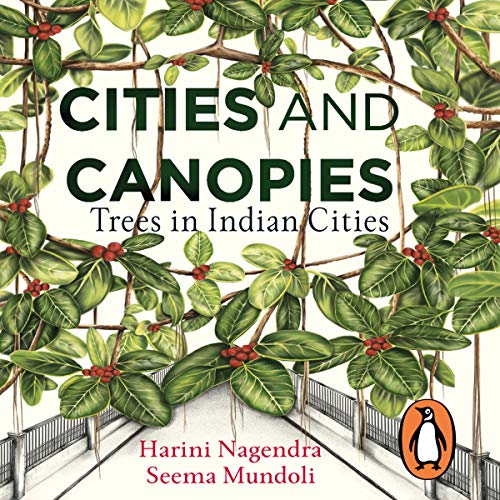 Cities and Canopies by Harini Nagendra, Seema Mundoli episode artwork