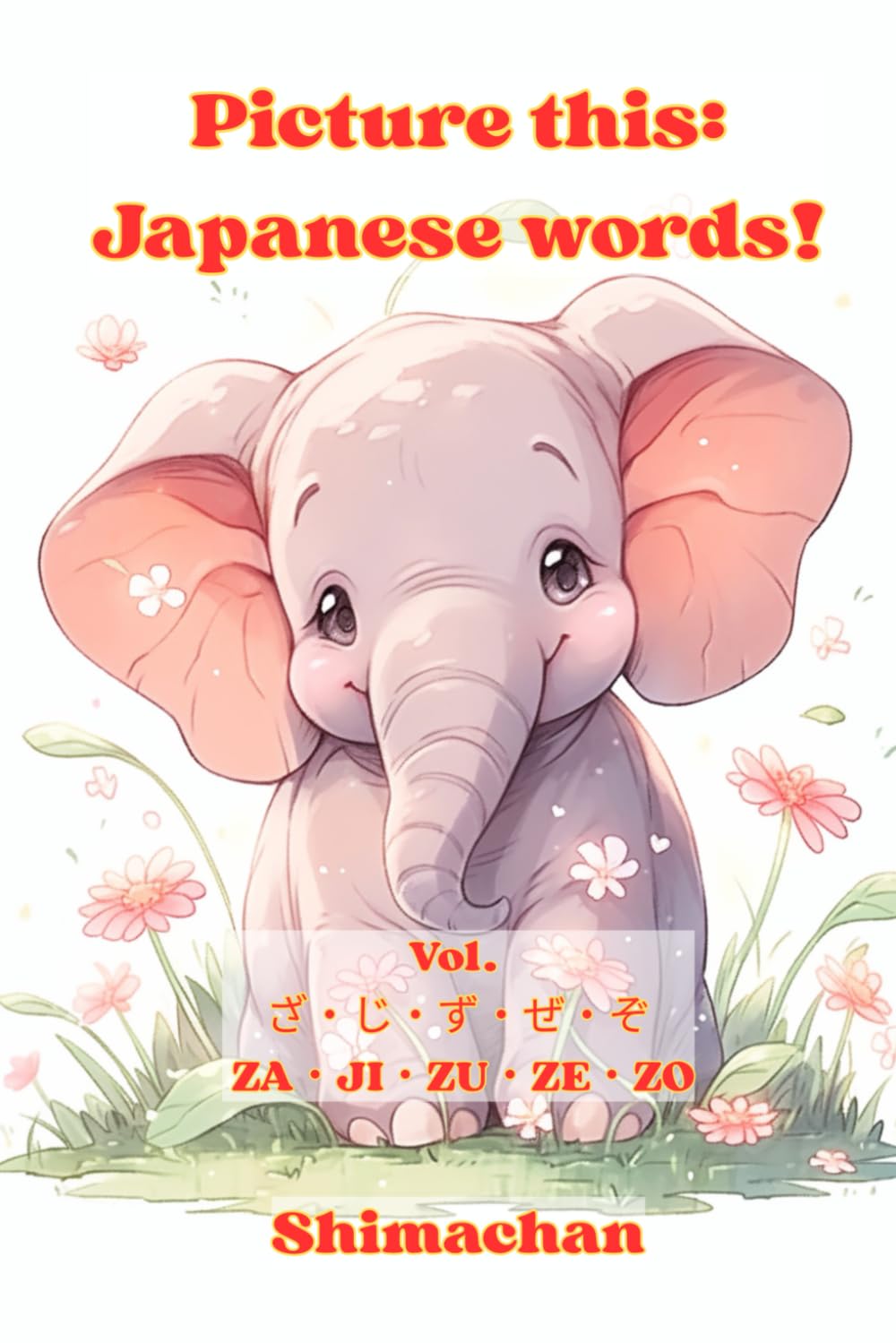 Picture this: Japanese words! Vol. ざ・じ・ず・ぜ・ぞ ZA・JI・ZU・ZE・ZO: For Absolute Beginners: A Visual Guide to Japanese Pronunciation & Pitch Accent: 35