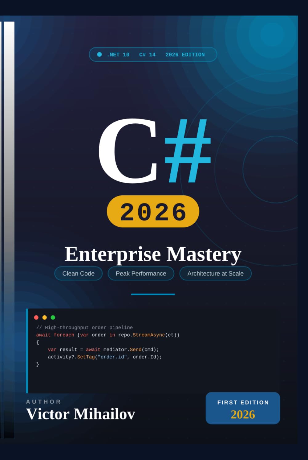C# 2026: Enterprise Mastery: Modern .NET Architecture, Performance, Cloud-Native APIs, AI Integration, and Production Engineering (Enterprise Software Mastery)