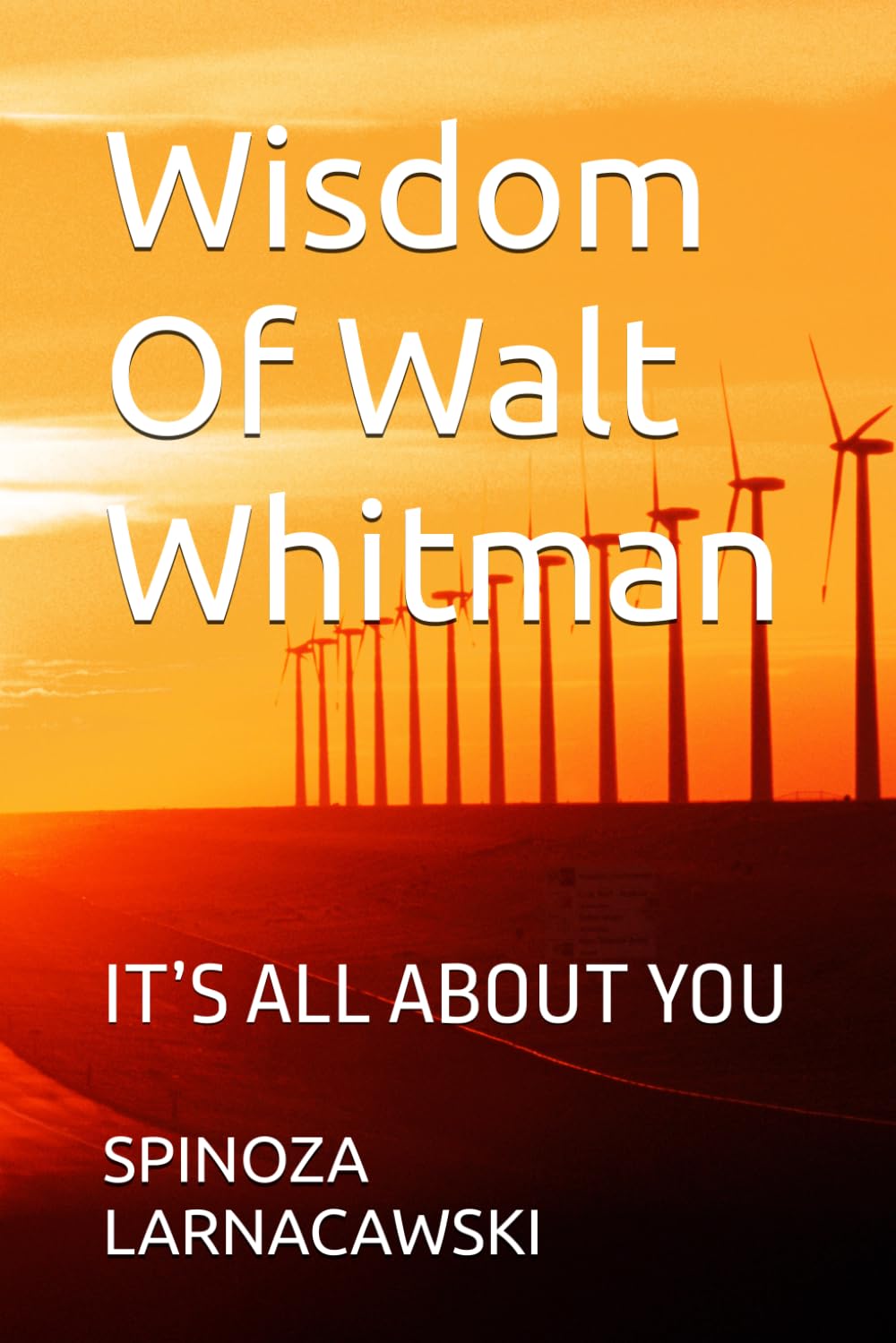 Wisdom Of Walt Whitman: IT’S ALL ABOUT YOU