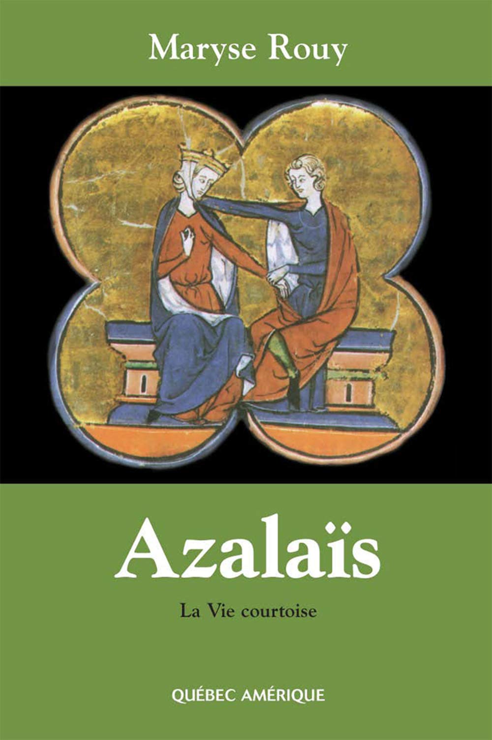 Azalaïs ou la Vie courtoise Rouy, Maryse