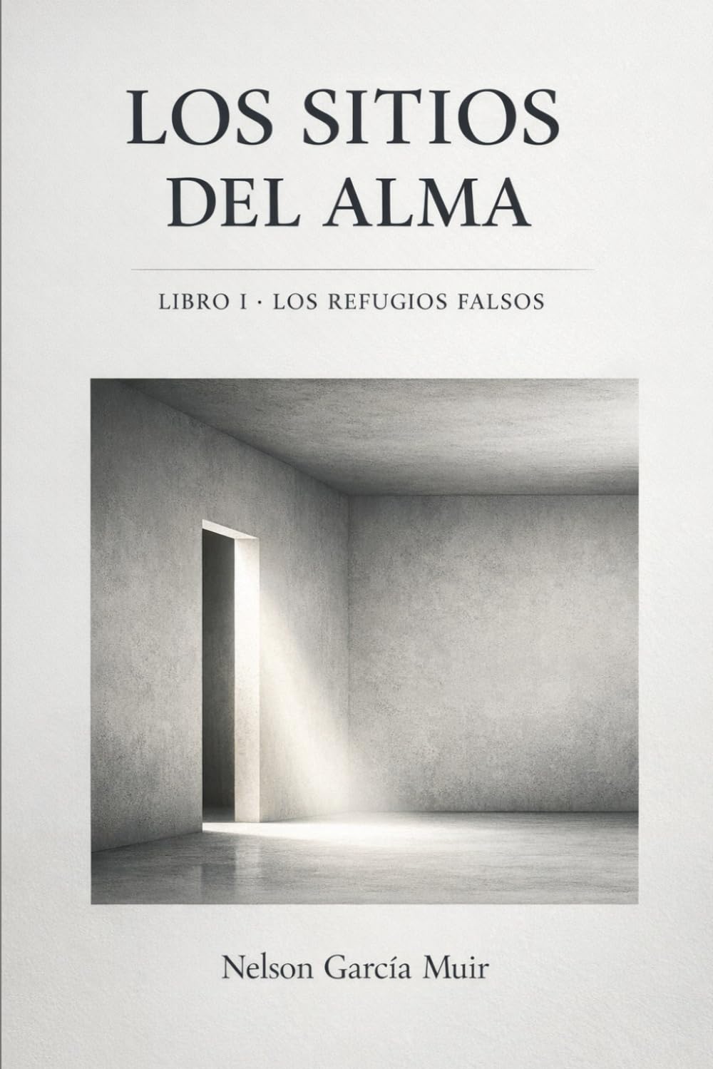 LOS SITIOS DEL ALMA LIBRO I LOS REFUGIOS FALSOS
