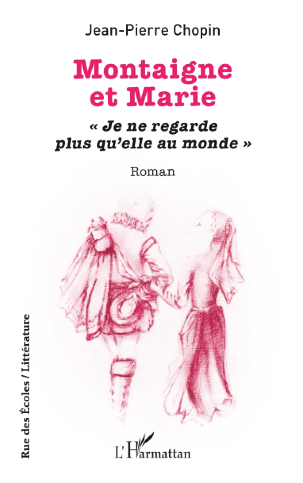 Montaigne et Marie: « Je ne regarde plus qu’elle au monde » (Rue Des Écoles)