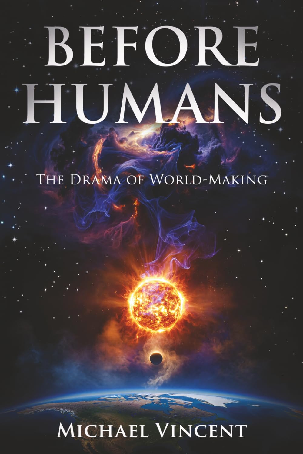 Before Humans: The Drama of World-Making