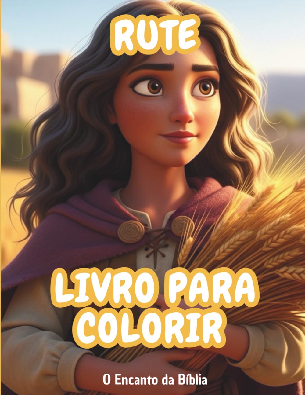 Livro para Colorir: Rute: História bíblica infantil para pintar e aprender (O Encanto da Bíblia – Livros para Colorir)