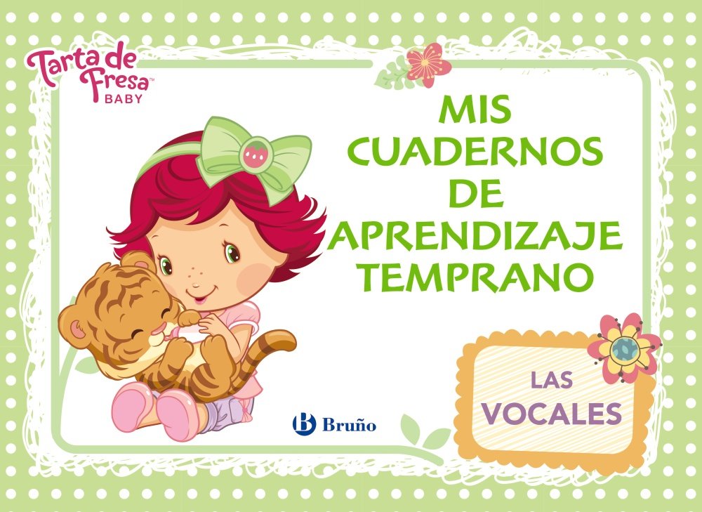 Tarta de Fresa Baby. Mis cuadernos de aprendizaje temprano, 3. Las vocales (Castellano - Bruño - Tarta De Fresa)