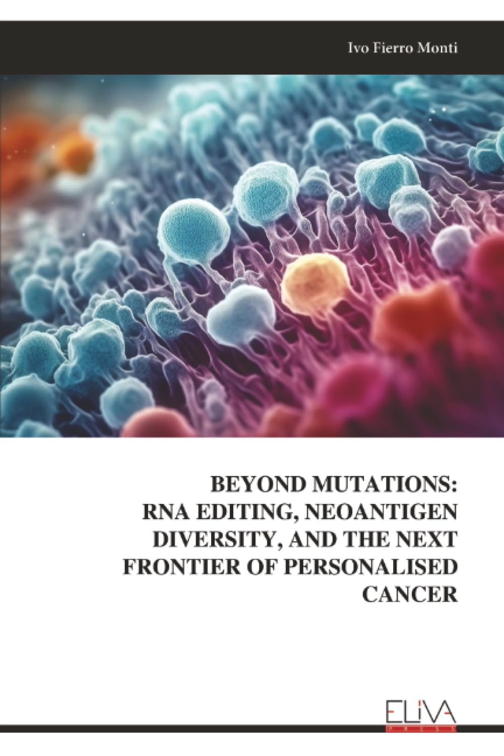 BEYOND MUTATIONS: RNA EDITING, NEOANTIGEN DIVERSITY, AND THE NEXT FRONTIER OF PERSONALISED CANCER