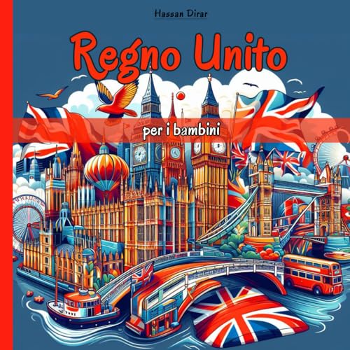 Regno Unito per i bambini: Un Viaggio Affascinante nella cultura, le tradizioni e la storia Britannica per i Giovani Esplorator