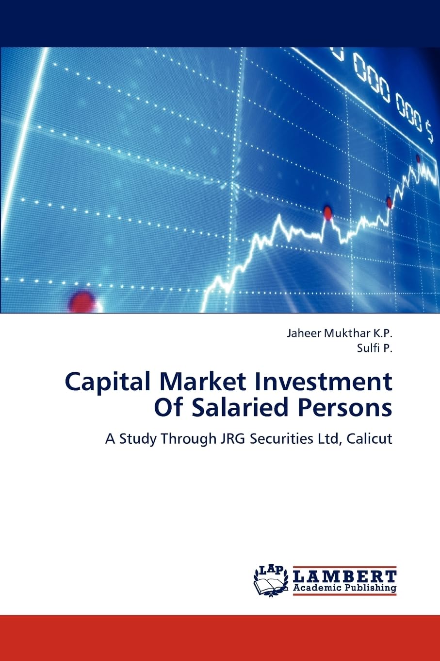 Capital Market Investment Of Salaried Persons: A Study Through JRG Securities Ltd, Calicut