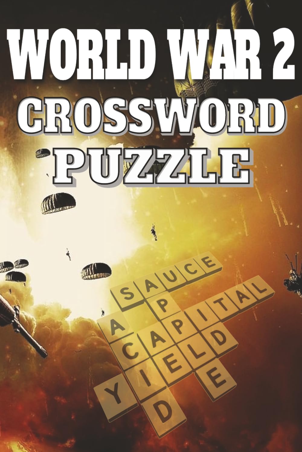 World War II Crossword Puzzle: 60 World War II Crossword Puzzles | 120 Pages | 6x9 Inch Format