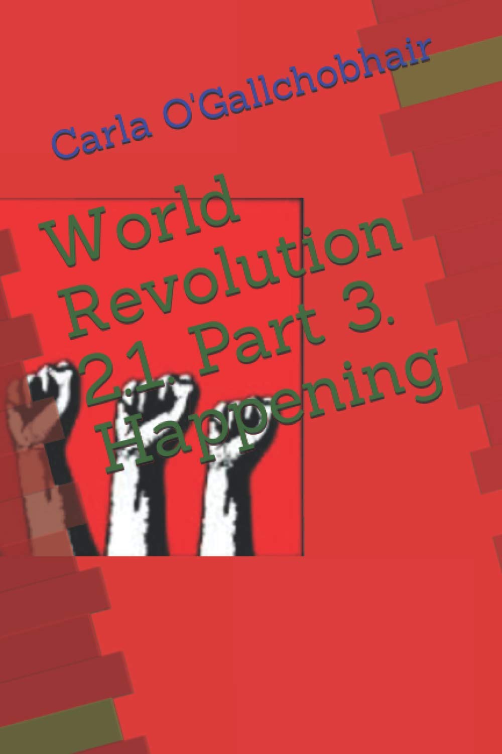 World Revolution 2.1. Part 3. Happening