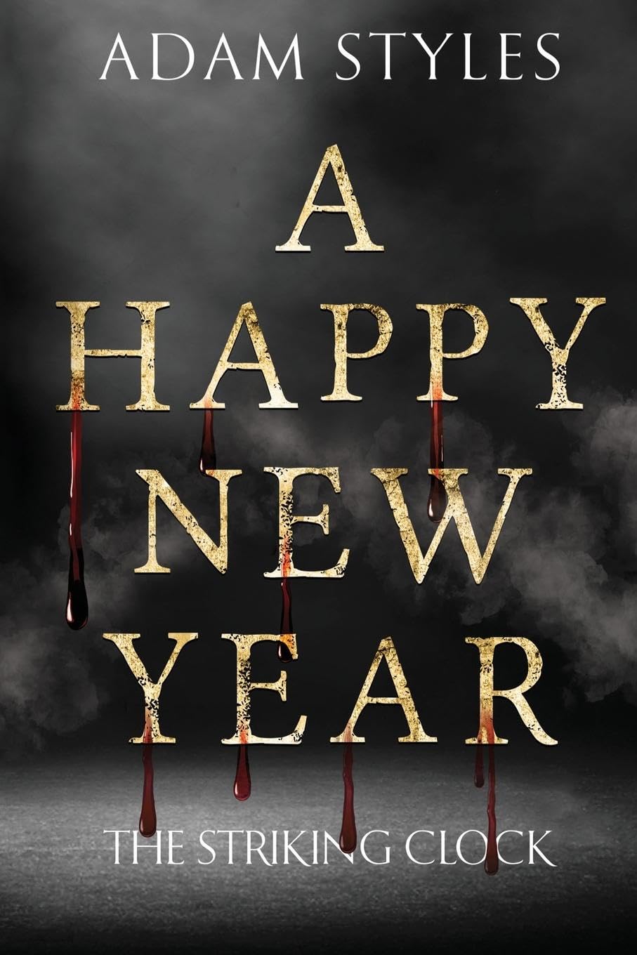 A Happy New Year  The Striking Clock by Adam Styles PAPERBACK 9781784658441