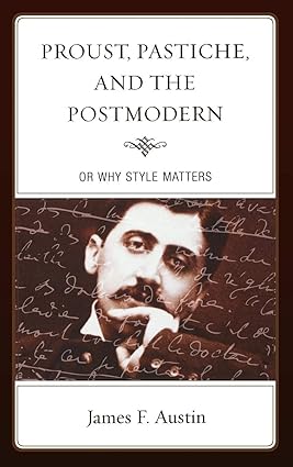Proust, Pastiche, and the Postmode or Why Style Matters-Wow! eBook