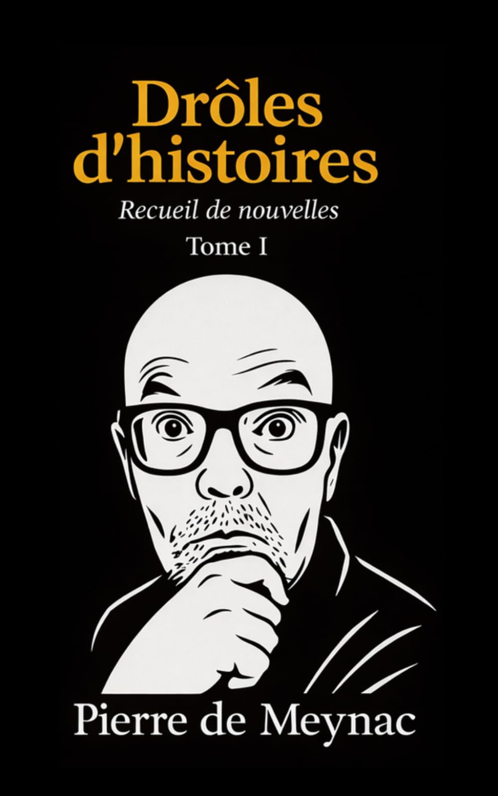 Drôles d'histoires: Recueil de nouvelles Tome I