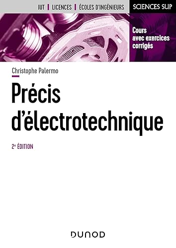 Précis d'électrotechnique - 2e éd.: Cours avec exercices corrigés