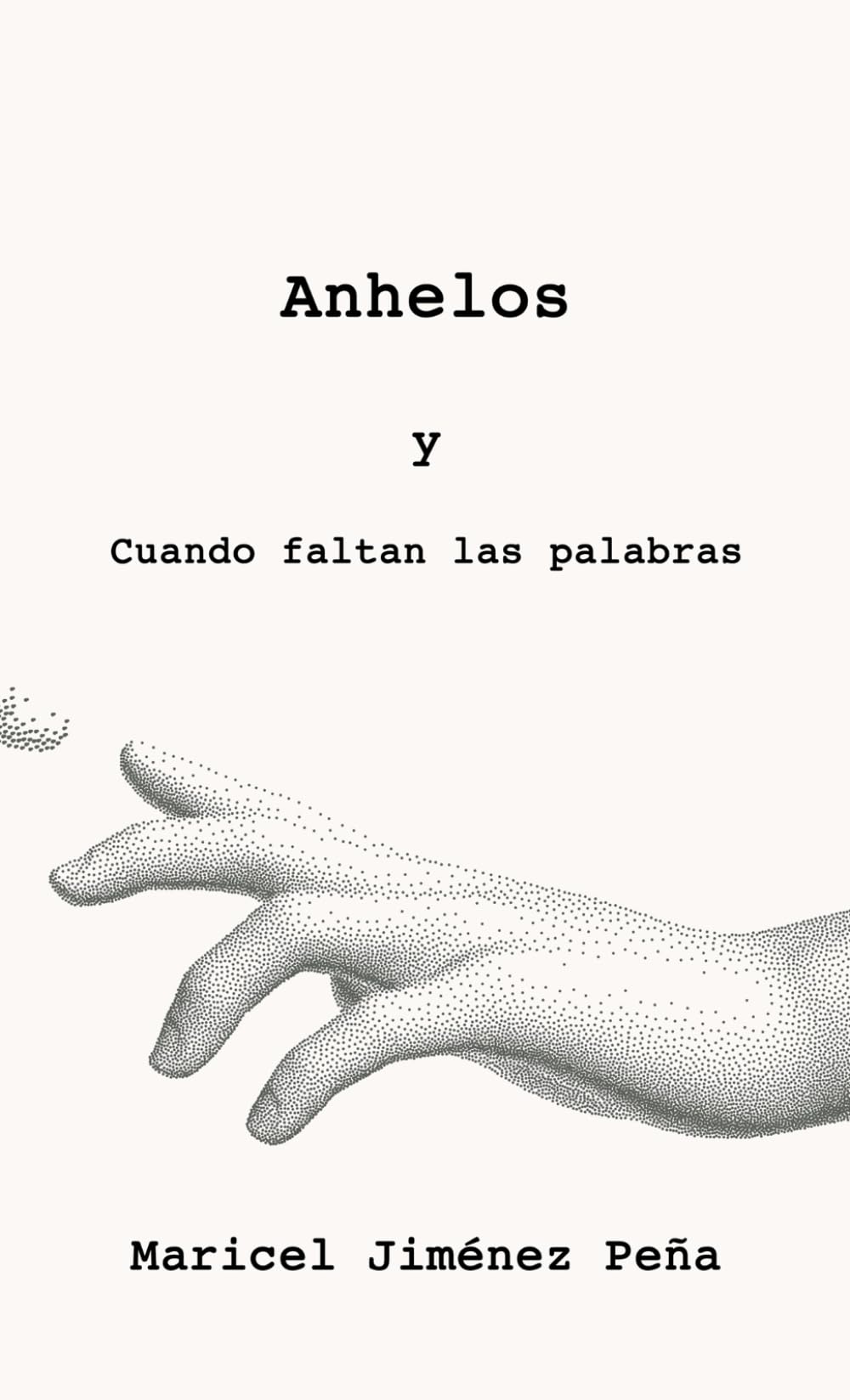 Anhelos y Cuando faltan las palabras