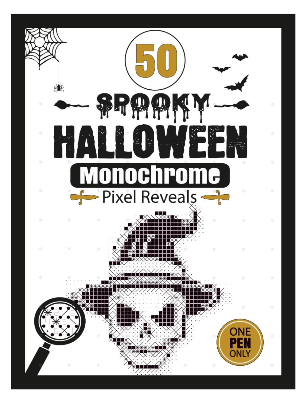 50 Spooky Halloween Monochrome Pixel Reveals: One Pen Mystery Mosaic Color by Number Activity Book for Adults | Hidden Halloween Scenes to Reveal One Symbol at a Time