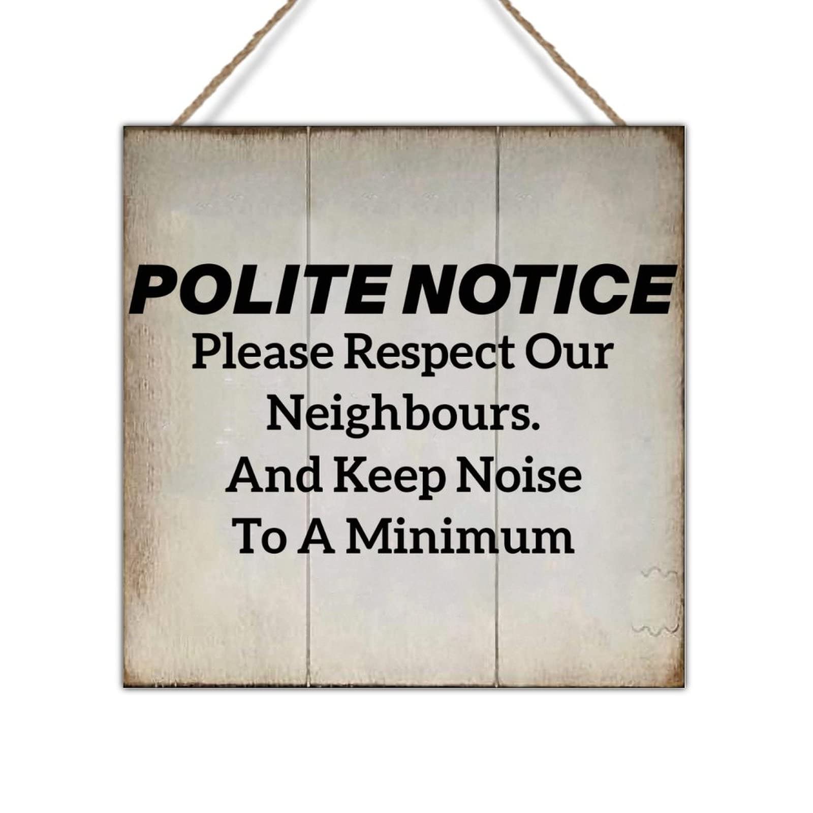 Swavecat Rustic Sign Wood Decor Polite Notice Please Respect Our Neighbours Sign Wall Decor Vintage Farmhouse Wall Hanging Sign Art Decor Plaque with Quotes for Home 8x8in