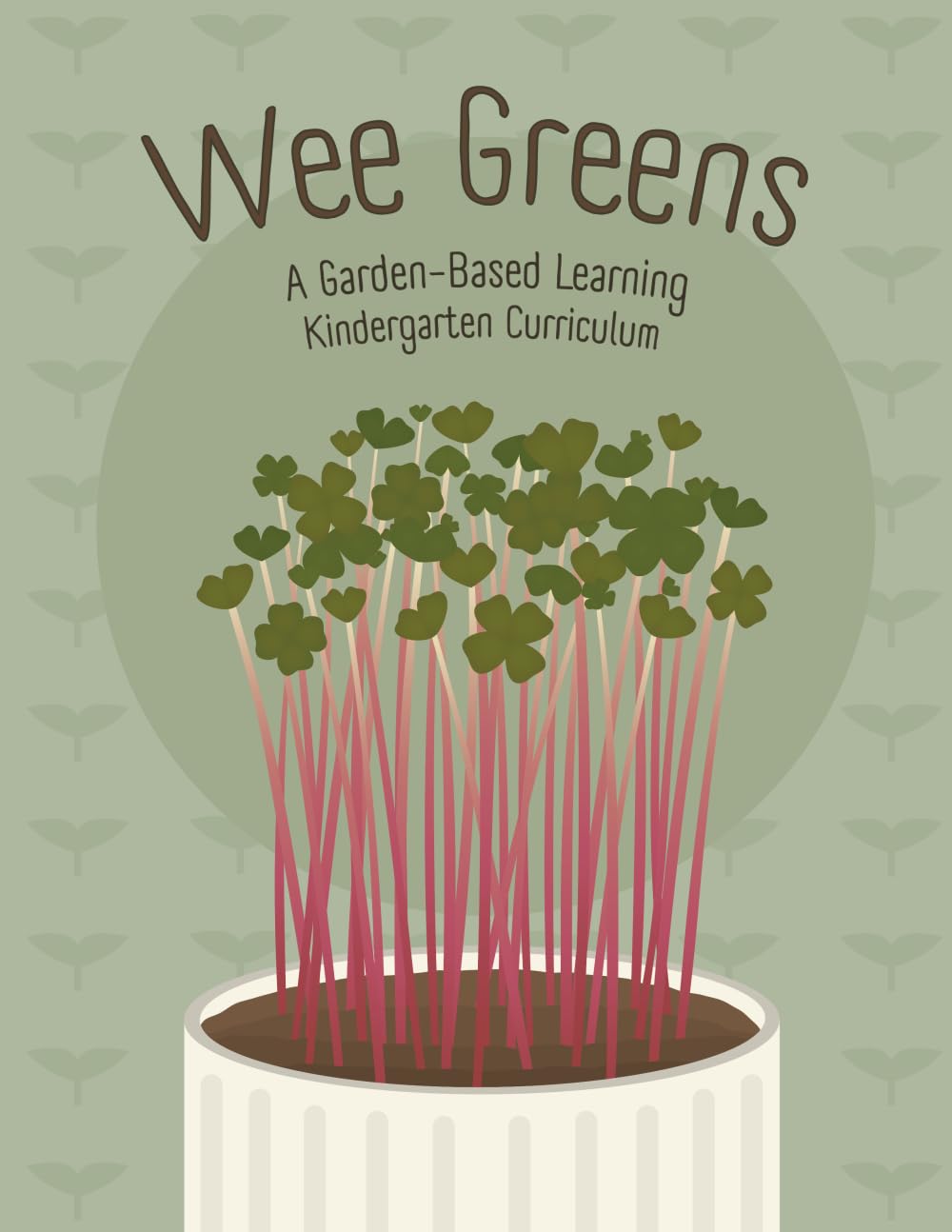 Wee Greens: A Garden-Based Learning Kindergarten Curriculum