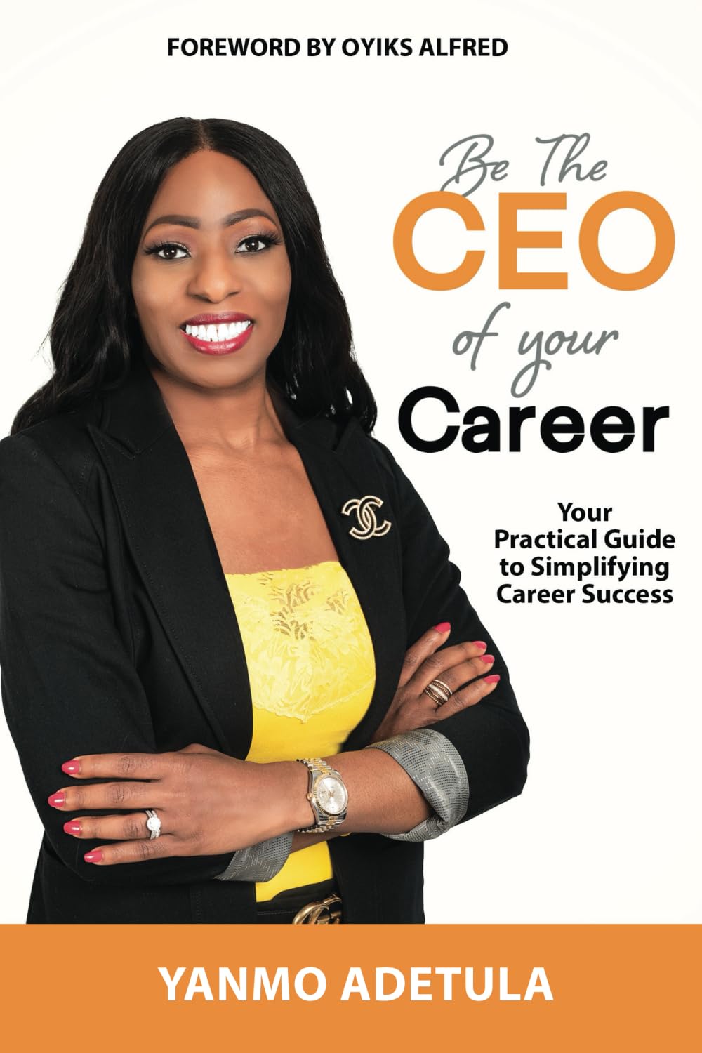 Be The CEO Of Your Career: Your Practical Guide To Simplifying Career Success