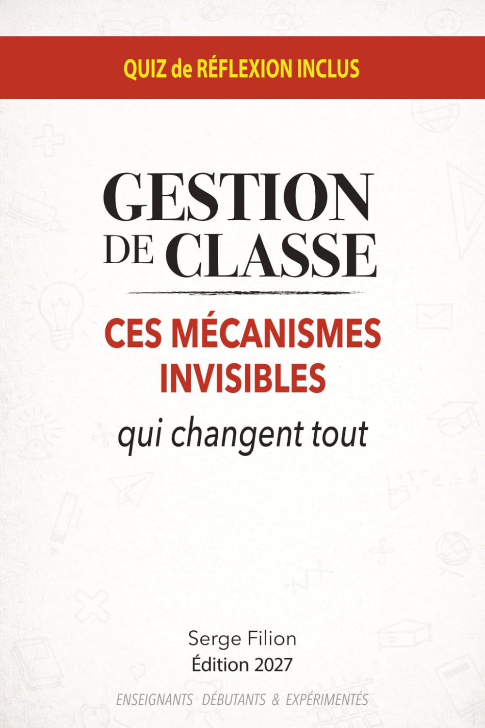 GESTION DE CLASSE: Ces mécanismes invisibles qui changent tout
