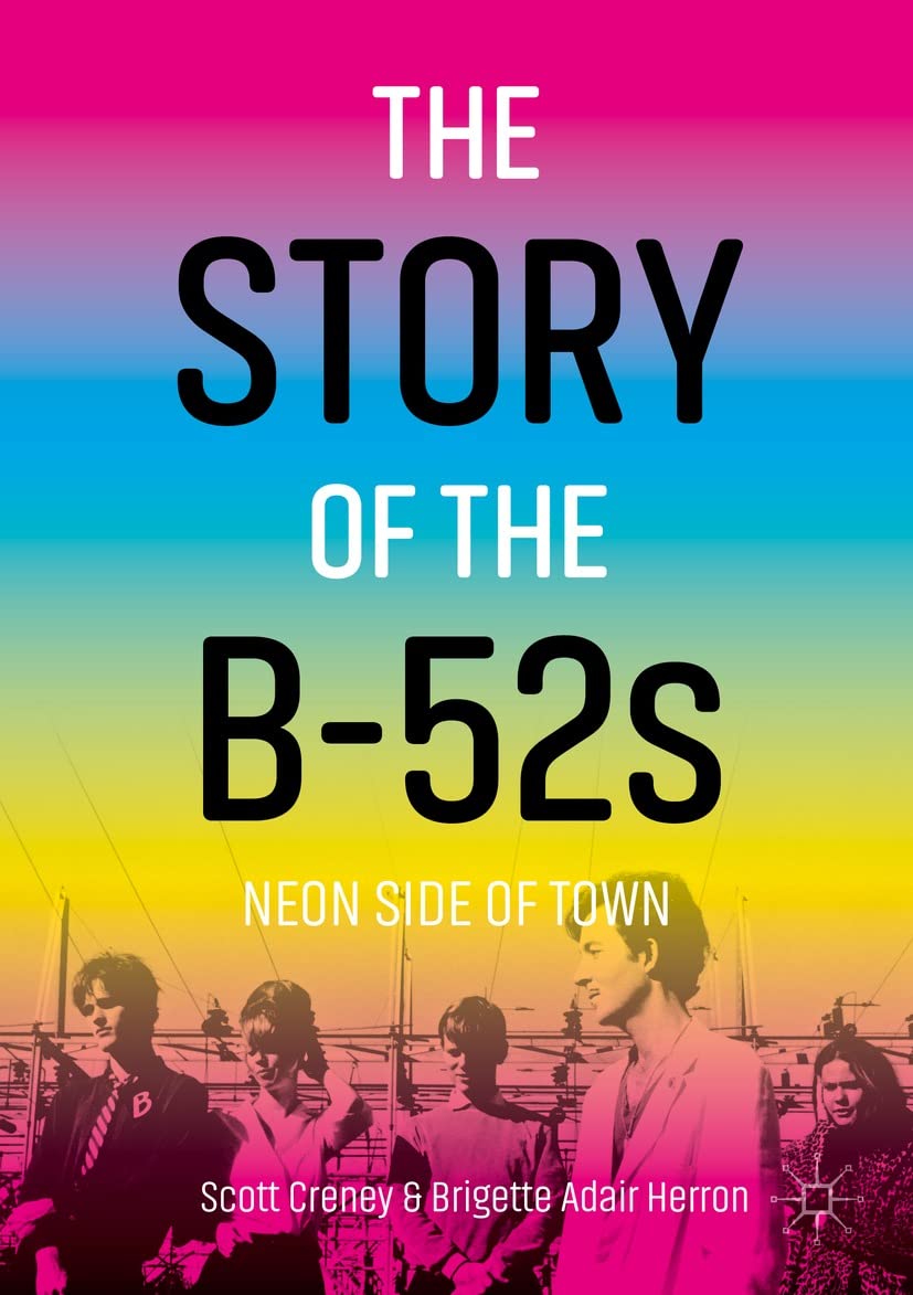 The Story of the B-52s Neon Side of Town livre anglais sur l'histoire du groupe rock pop