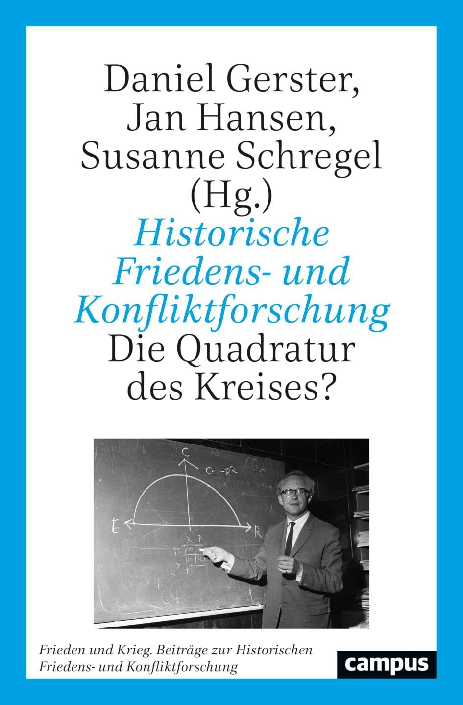 Historische Friedens- und Konfliktforschung: Die Quadratur des Kreises? (Frieden und Krieg. Beiträge zur Historischen Friedens- und Konfliktforschung, 27)
