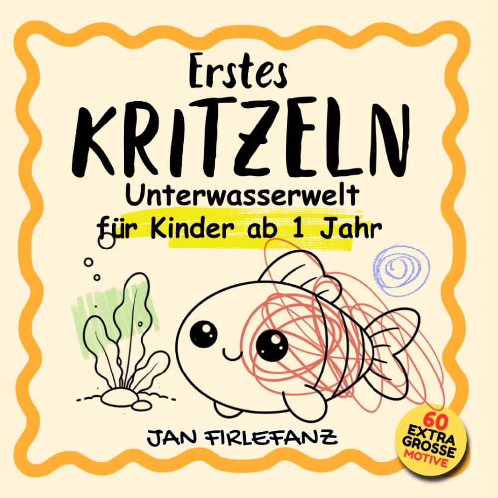 Erstes Kritzeln – Unterwasserwelt: Malbuch für Kinder ab 1 Jahr – 60 große einfache Motive aus dem Meer – Fördert Kreativität & Motorik – Perfektes Geschenk für Kleinkinder