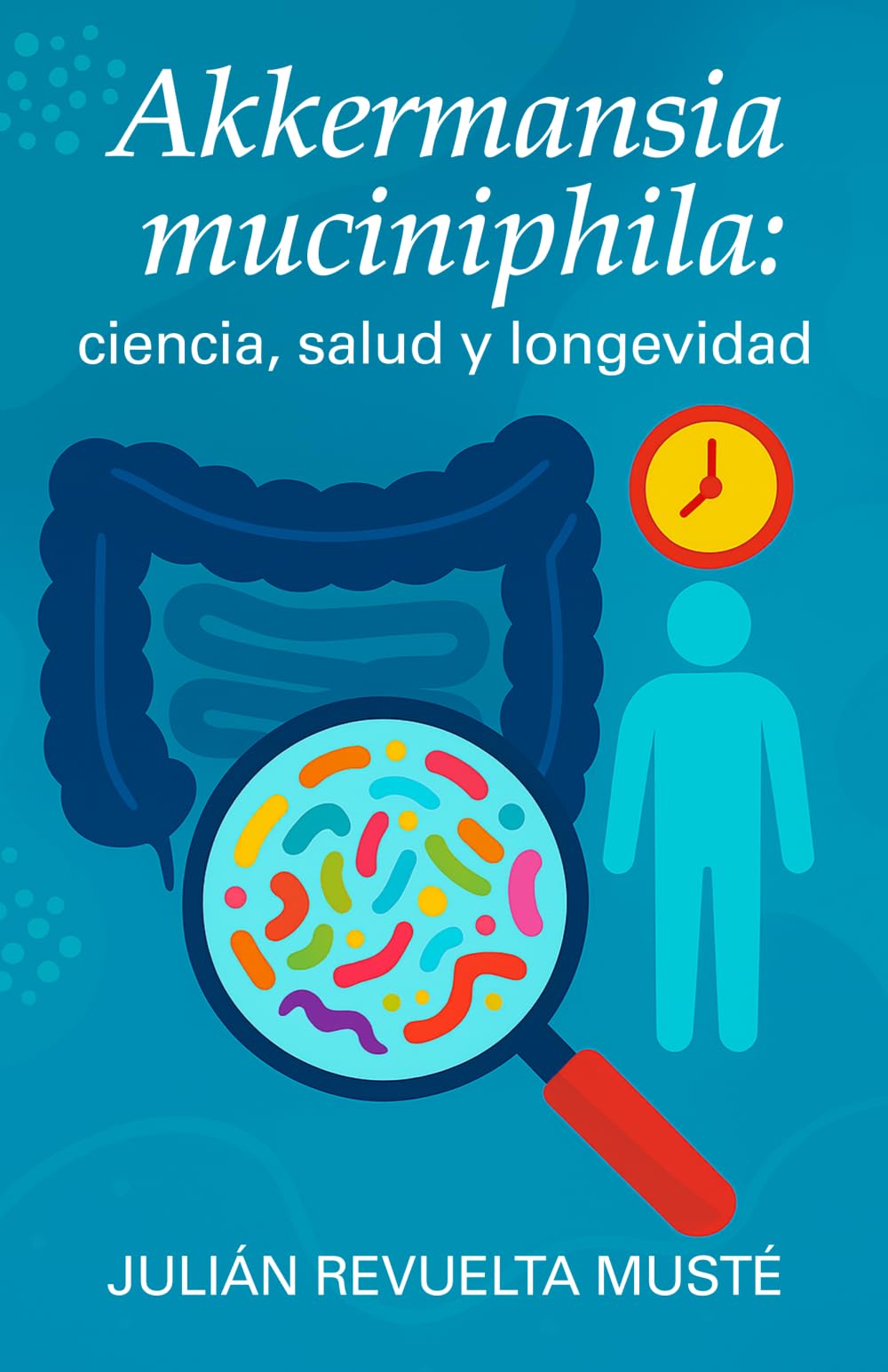 Akkermansia muciniphila: ciencia, salud y longevidad